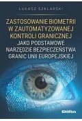 Rolnictwo i przemysł - Zastosowanie biometrii w zautomatyzowanej kontroli granicznej jako podstawowe narzędzie bezpieczeństwa granic Unii Europejskiej - miniaturka - grafika 1