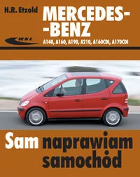 Wydawnictwa Komunikacji i Łączności WKŁ Etzold H.R. Mercedes - Benz A140. A160, A210, A160CDI, A170CDI