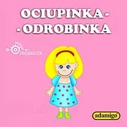 Audiobooki dla dzieci i młodzieży - Ociupinka-Odrobinka - miniaturka - grafika 1