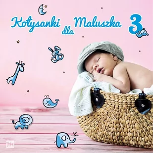 Kołysanki dla maluszka Vol 3 CD) Various Artists - Muzyka dla dzieci - miniaturka - grafika 1