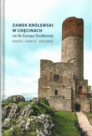 Historia świata - Zamek Królewski w Chęcinach na tle Europy Środkowej - miniaturka - grafika 1