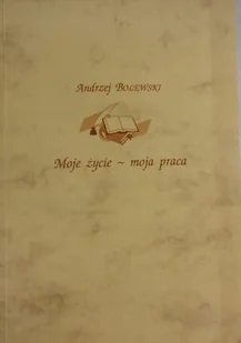 Moje życie - moja praca - Biografie i autobiografie - miniaturka - grafika 1