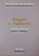 Książki o kulturze i sztuce - Kłopot z Fellinim Sylwetka artystyczna Federico Felliniego - miniaturka - grafika 1