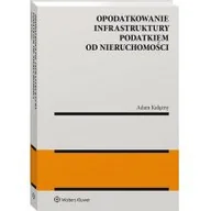 Prawo - Opodatkowanie infrastruktury podatkiem od nieruchomości Adam Kałążny - miniaturka - grafika 1