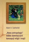 Książki o kulturze i sztuce - Nowa antropologia wobec dawniejszych koncepcji religii i magii - miniaturka - grafika 1