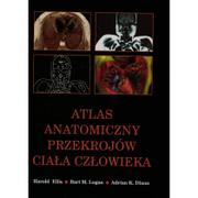 Książki medyczne - Atlas anatomiczny przekrojów ciała człowieka - Bari M.Logan, Harold Ellis, Adrian K.Dixon - miniaturka - grafika 1