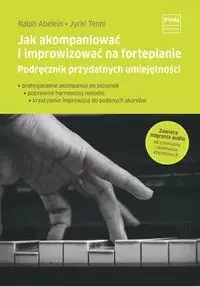 Jak akompaniować i improwizować na fortepianie - Jyrki Tenni, Ralph Abelein - Książki o muzyce - miniaturka - grafika 1