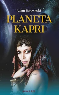 Planeta Kapri Adam Borowiecki - Fantasy Planeta Kapri Adam Borowiecki - Fantasy - miniaturka - grafika 1