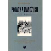 Historia świata - Avalon Polacy z Mandżurii. Dzieje kolonii polskiej w Harbinie Giza Andrzej - miniaturka - grafika 1