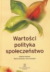 Wartości, polityka, społeczeństwo - SCHOLAR - Podręczniki dla szkół wyższych Wartości, polityka, społeczeństwo - SCHOLAR - Podręczniki dla szkół wyższych - miniaturka - grafika 1