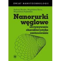 Nanorurki węglowe - Andrzej Huczko,  Kurcz Magdalena, Popławska Magdalena - Fizyka i astronomia - miniaturka - grafika 1