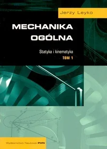 Mechanika ogólna Tom 1 Statyka i kinematyka - Fizyka i astronomia - miniaturka - grafika 1