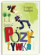 Literatura przygodowa - NASZA KSIĘGARNIA Detektyw Pozytywka - Grzegorz Kasdepke, Piotr Rychel - miniaturka - grafika 1