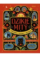 Baśnie, bajki, legendy - Dzikie mity. Wierzenia i mądrości z natury - miniaturka - grafika 1