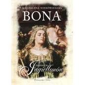 Powieści - Bona.Zmierzch Jagiellonów Nowa - miniaturka - grafika 1