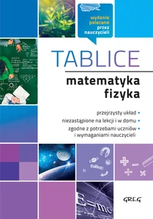 Greg praca zbiorowa Matematyka i fizyka.Tablice - Podręczniki dla liceum - miniaturka - grafika 1