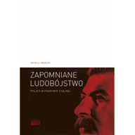 Historia Polski - Nikołaj Iwanow Zapomniane ludobójstwo. Polacy w państwie Stalina. Operacja polska 19371938 - miniaturka - grafika 1