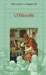 Polskie Towarzystwo Tomasza z Akwinu O Filozofii Mieczysław A. Krąpiec - Filozofia i socjologia - miniaturka - grafika 2