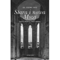 Stara i nowa Msza. Status prawny ordo missae - Religia i religioznawstwo - miniaturka - grafika 1