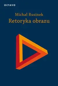 Retoryka obrazu - Michał Rusinek - Publicystyka - miniaturka - grafika 1