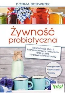 Vital Żywność probiotyczna - Schwenk Donna - Zdrowie - poradniki - miniaturka - grafika 2