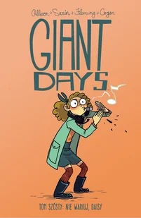 Sarin Max,  Allison John Giant Days. Tom 6: Nie wariuj, Daisy - Powieści - miniaturka - grafika 1