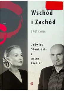 Wydawnictwo Literackie Wschód i Zachód Spotkania - Jadwiga Staniszkis, Artur Cieślar - Publicystyka - miniaturka - grafika 2