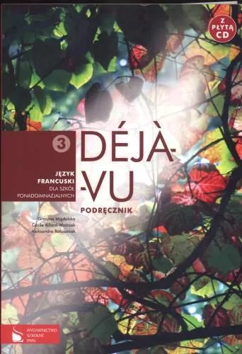 PWN Język francuski. Deja Vu 3. Klasa 1-3. Podręcznik (+CD) - szkoła ponadgimnazjalna - Grażyna Migdalska,  Billard-Woźniak Cecile