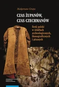 Historia Polski - Czas żupanów czas czechmanów - miniaturka - grafika 1