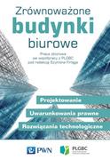 Technika - Zrównoważone budynki biurowe Projektowanie uwarunkowania prawne rozwiązania technologiczne SZYMON FIRLĄG - miniaturka - grafika 1