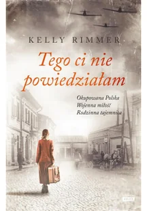 HORYZONT Tego ci nie powiedziałam - Kelly Rimmer - Literatura obyczajowa - miniaturka - grafika 2