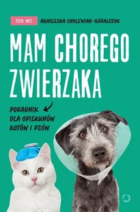 Mam chorego zwierzaka i co dalej. Poradnik opiekuna - E-booki - poradniki Mam chorego zwierzaka i co dalej. Poradnik opiekuna - E-booki - poradniki - miniaturka - grafika 1