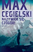 Proza - Marginesy Nazywam się Czogori - Max Cegielski, Magdalena Jankowska - miniaturka - grafika 1