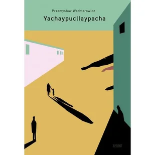 Yachaypucllaypacha - Przemysław Wechterowicz - książka - Poezja - miniaturka - grafika 1