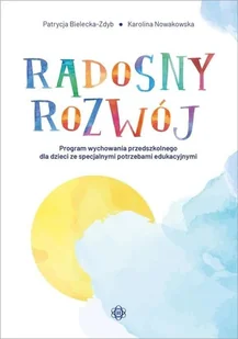 Radosny rozwój - Karolina Nowakowska, Patrycja Bielecka-Zdyb - książka - Pedagogika i dydaktyka - miniaturka - grafika 1