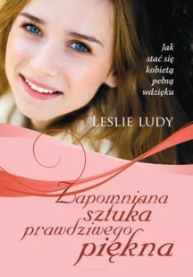 dobry Skarbiec Zapomniana sztuka prawdziwego piękna  Jak stać się kobietą pełną wdzięku - odbierz ZA DARMO w jednej z ponad 30 księgarń! - Ezoteryka - miniaturka - grafika 2