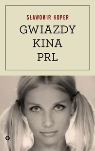 Gwiazdy kina PRL - Biografie i autobiografie - miniaturka - grafika 1
