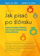 Książki do nauki języka polskiego dla obcokrajowców - Jak pisać po ślonsku - Rafał Szyma - miniaturka - grafika 1