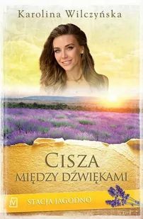 Cisza między dźwiękami. Stacja Jagodno. Tom 9 - Literatura obyczajowa - miniaturka - grafika 2