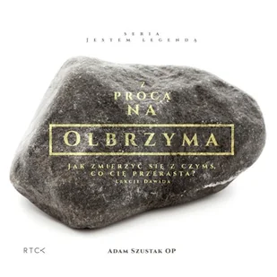 Z procą na olbrzyma - Jak zmierzyć się z czymś co Cię przerasta? o. Adam Szustak - Audiobooki - poradniki - miniaturka - grafika 1