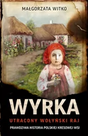 Historia świata - HORYZONT Wyrka. Utracony wołyński raj - Małgorzata Witko - miniaturka - grafika 1
