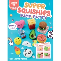 Tessa Sillars-Powell Super Squishes Slime i Putty ponad 35 kreatywnych przepisów - Baśnie, bajki, legendy - miniaturka - grafika 1