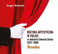 Historia Polski - Wiśniewski Grzegorz Kultura artystyczna w Polsce w dekadzie Edwarda Gierka (1971-1980) - miniaturka - grafika 1