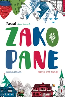 ZAKOPANE MIASTO JEST TWOJE SLOW TRAVEL JAKUB BRZOSKO - Przewodniki - miniaturka - grafika 1