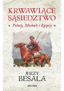Krwawiące sąsiedztwo Polacy Moskale i Kozacy Nowa - Historia Polski - miniaturka - grafika 2
