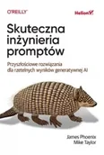 Książki medyczne - Skuteczna inżynieria promptów. Przyszłościowe rozw - miniaturka - grafika 1