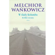 Felietony i reportaże - Pruszyński W ŚLADY KOLUMBA. T.2 KRÓLIK I OCEANY Melchior Wańkowicz - miniaturka - grafika 1