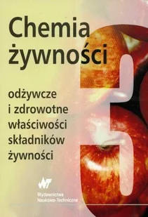 Chemia żywności. Odżywcze i zdrowotne właściwości składników żywności - Diety, zdrowe żywienie - miniaturka - grafika 1