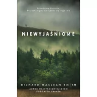 Felietony i reportaże - Niewyjaśnione. Prawdziwe historie, których nigdy nie udało się wyjaśnić - miniaturka - grafika 1