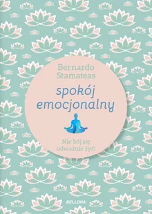 Stamateas Bernardo Spokój emocjonalny - Poradniki hobbystyczne - miniaturka - grafika 1